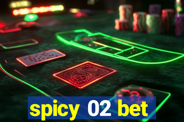 spicy 02 bet